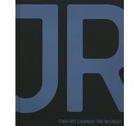 JR : Can Art Change the World?