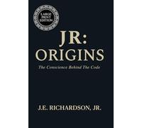 JR Origin - LARGE PRINT: The Conscience Behind the Code - LARGE PRINT (JR Series - LARGE PRINT EDITION)