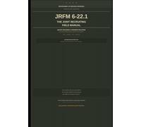 JRFM 6-22.1 THE JOINT RECRUITING FIELD MANUAL: THE ARET OF GETTING SIGNATURES BEFORE THEY GOOGLE IT (The buddy effers' Field Manual Library)