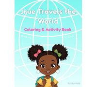 Jrue Travels the World: A Fun Coloring & Activity Book for Kids - Puzzles, Counting, and Creative Fun: Perfect for young explorers who love creativity and adventure. (The Jrue Series)