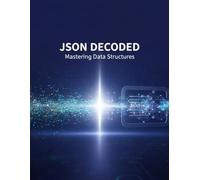 Json Decoded: Mastering Data Structures