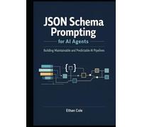 JSON Schema Prompting for AI Agents: Building Maintainable and Predictable AI Pipelines