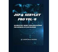 Jsp & servlet pro VOL-6: 50 industry-ready web applications for aspiring java developers (java project)