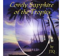 JTQ - Lovely Sapphire of the Tropics