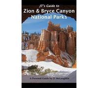 JT's Guide to Zion & Bryce Canyon National Parks
