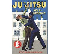 Ju-Jitsu Self Defence: The Bruce Sutherland System