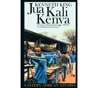 Jua Kali Kenya: Change and Development in an Informal Economy, 1970-95 (Eastern African Studies)