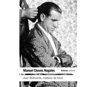 Juan Belmonte, matador de toros / Juan Belmonte, killer of bulls: Su vida y sus hazañas / His life and deeds