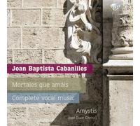 Juan Cabanilles - Mortales Que Amais / Complete Vocal Music - CD - J3z