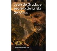 Juan de Grado: el secreto de la isla del Coco (Asturianos en Indias)