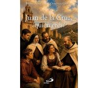 Juan de la Cruz, ¿quién eres? (Caminos)