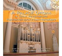 Juan De la Rubia - A Palace Organ in Saint Petersburg