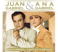 JUAN GABRIEL/ANA GABRIEL - Gabriel: Cantan a Mexico