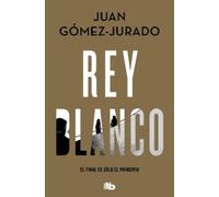 Juan Gómez-Jurado Rey Blanco / White King (Paperback) LA TRILOGÍA REINA ROJA