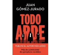 Juan Gómez-Jurado Todo arde / Everything Burns (Hardback) TODO ARDE (US IMPORT)