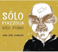 Juan José Zeballos - Sólo Piazzolla, Sólo Piano