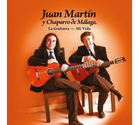Juan Martín & Chaparro de Málaga - La Guitarra - Mi Vida