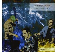Juan Ortiz Trio - Life Is Too Short [Live]