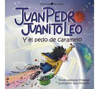 Juan Pedro Juanito Leo y el pedo de caramelo