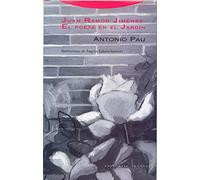 Juan Ramon Jimenez: El Poeta En El Jardin (La Dicha de Enmudecer)