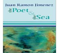 Juan Ramon Jimenez The Poet & the Sea Paperback Book Juan Ramon Jimenez Multicolor