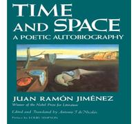 Juan Ramon Jimenez Time & Space: A Poetic Autobiography Paperback Book Juan Ramon Jimenez Multicolor