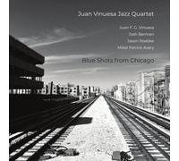 Juan Vinuesa Jazz Quartet - Blue Shots from Chicago