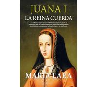 Juana I, La Reina Cuerda (Ensayo y divulgación (Bolsillo))