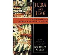 Juba to Jive: A Dictionary of African-American Slang (Penguin Reference Books S.)