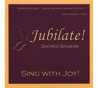 Jubilate Sacred Singers - Sing with Joy!