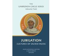 Jubilation: Cultures of Sacred Music: 2 (Unbroken Circle Series)