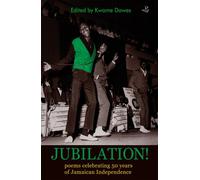 Jubilation! Poems Celebrating 50 Years of Jamaican Independence