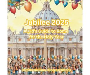 Jubilee 2025: A Kid's Guide to Rome for the Holy Year (English Version)