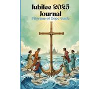 Jubilee 2025 - Pilgrims of Hope Guide