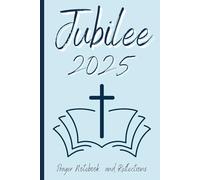 Jubilee 2025 Prayer Notebook & Reflections: 150 Ruled pages with date section journal