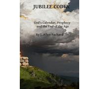 Jubilee Codex: God's Calendar, Prophecy, and the End of the Age