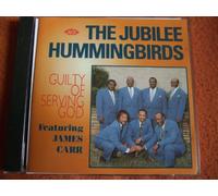 Jubilee Hummingbirds, the - Guilty of Serving God