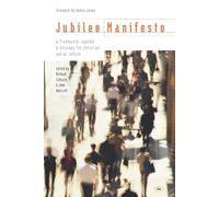 Jubilee Manifesto: A Framework, Agenda and Strategy for Christian Social Reform