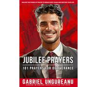 Jubilee Prayers: 101 Prayers for Deliverance