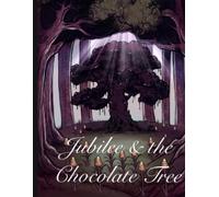Jubilee & the Chocolate Tree