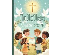 Jubilee Year 2025: Prayer Journal for kids 120 pages for Catholic Year of Faith