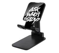 Jubonexis Ask Who's Ready Graffiti Slogan Cell Phone Stand Foldable Adjustable Phone Stand for Desk
