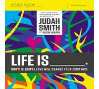 Judah Smith El Life Is _____ Bible Study Guide: God's Illogical Love Will Judah Smith Multicolor