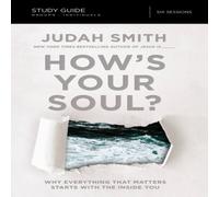 Judah Smith The How's Your Soul? Bible Study Guide: Why Everything That Judah Smith Multicolor