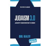 Judaism 3.0: Judaism’s Transformation To Zionism