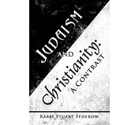 Judaism and Christianity:: A Contrast