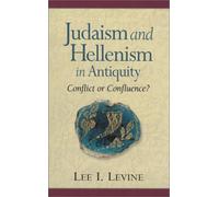 Judaism and Hellenism: Conflict or Confluence?