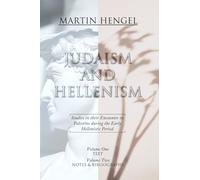 Judaism and Hellenism: Studies in their Encounter in Palestine during the Early Hellenistic Period: 1-2