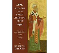 Judaism and the Early Christian Mind: A Study of Cyril of Alexandria's Exegesis and Theology