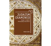 Judaism Examined : Essays in Jewish Philosophy and Ethics